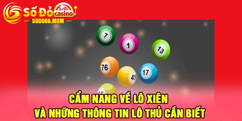 Cẩm nang về lô xiên và những thông tin lô thủ cần biết